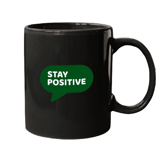 Stay Positive - Positive Edition Mugs