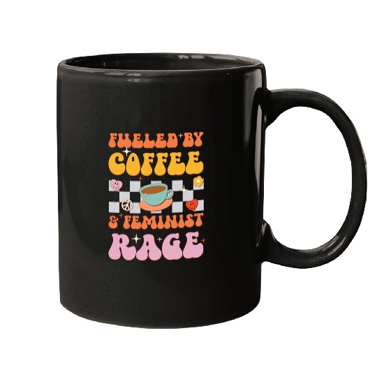 Fueled By Coffee And Feminist Rage Mugs