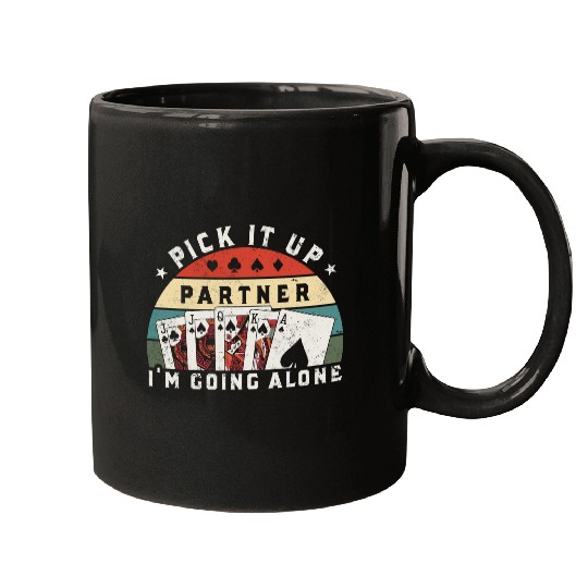 Pick It Up I'm Going Alone, Funny Euchre Player Mugs