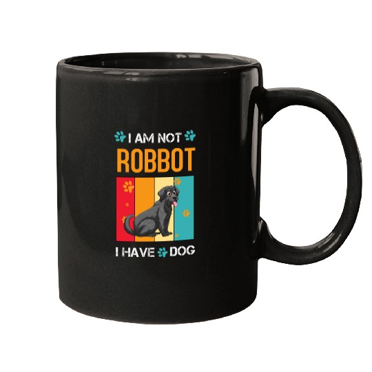I am not robot I have a dog Graphics For Mugs