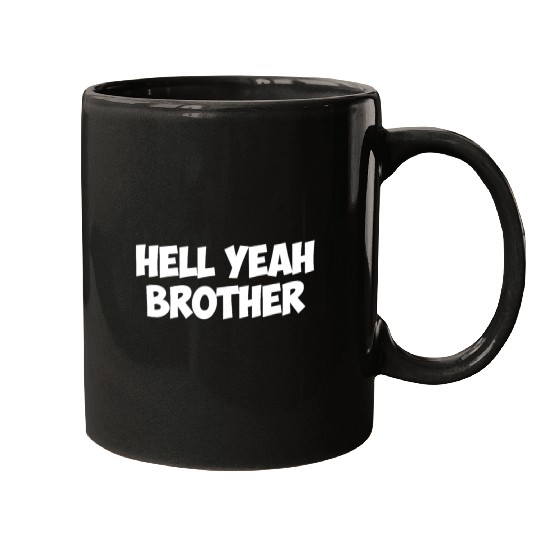 hell yeah brother Mugs