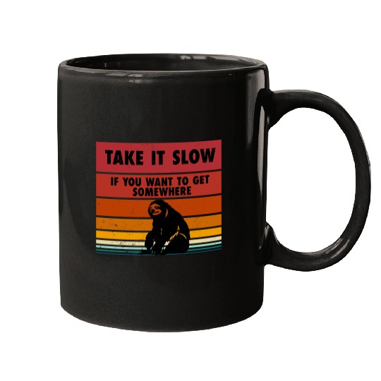 Take it slow sloth Mugs