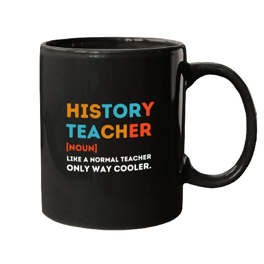 History Teacher Like a Normal Teacher Only Way Coo Mugs