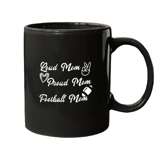 Football Mom Proud Mom Loud Mom Mugs