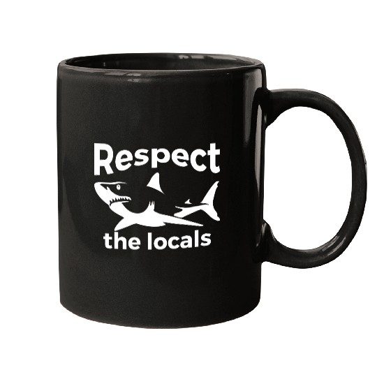 Respect The Locals Nature Joke Mugs