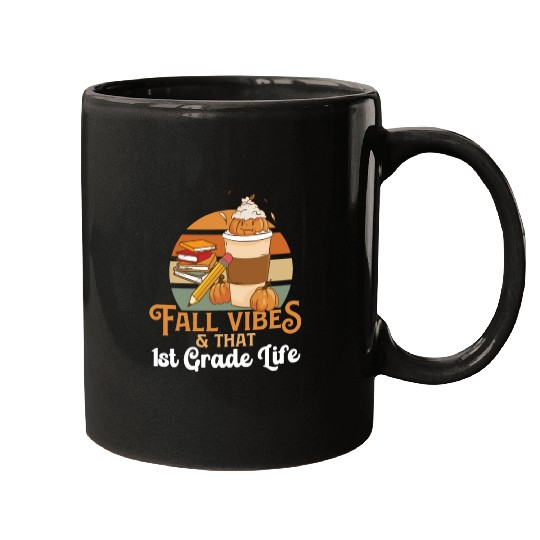 Fall Vibes That 1st Grade Life First Grader Mugs