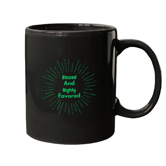 Blessed and Highly Favored Green Mugs