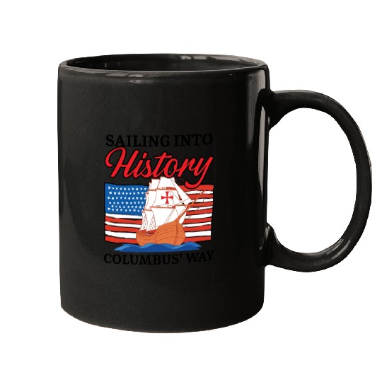 Sailing Into History Columbus' Way Columbus Day Mugs