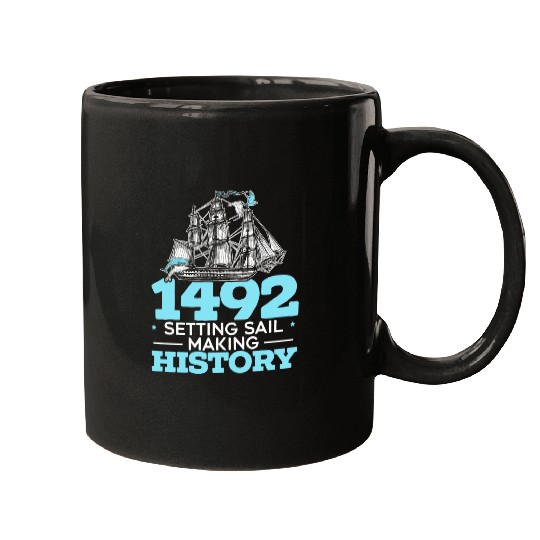 1492: Setting Sail Making History Columbus Day Mugs