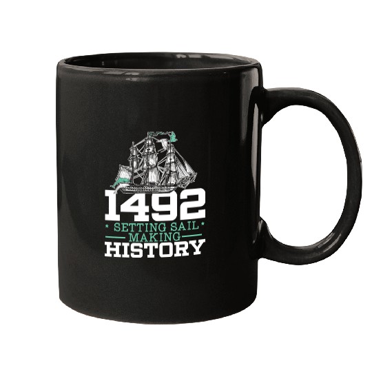 1492: Setting Sail Making History Columbus Day Mugs