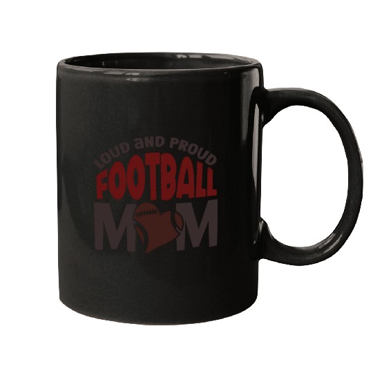 Loud And Proud Football Mom Mother Mugs