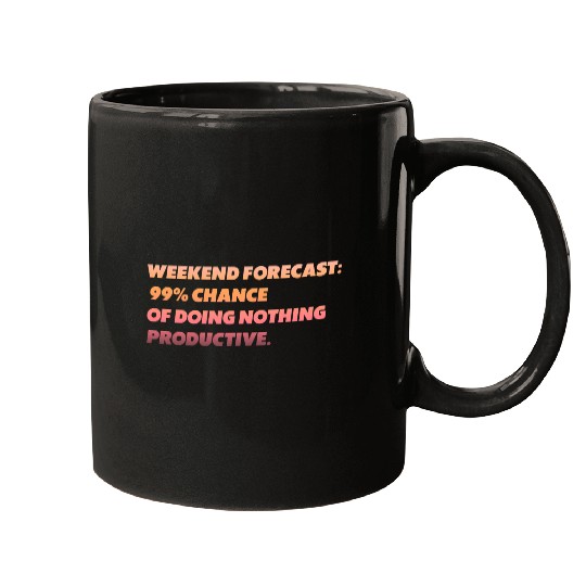 weekend forecast funny text Mugs