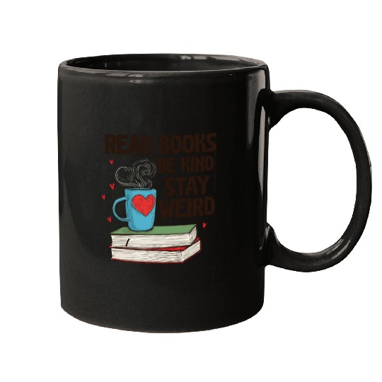 Read Books Be Kind Stay Weird Reading Mugs