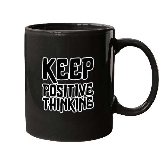 keep positive thinking Mugs