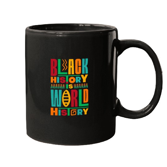 black history is world history Mugs