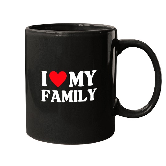 I Love My Family Women Men Saying Mugs