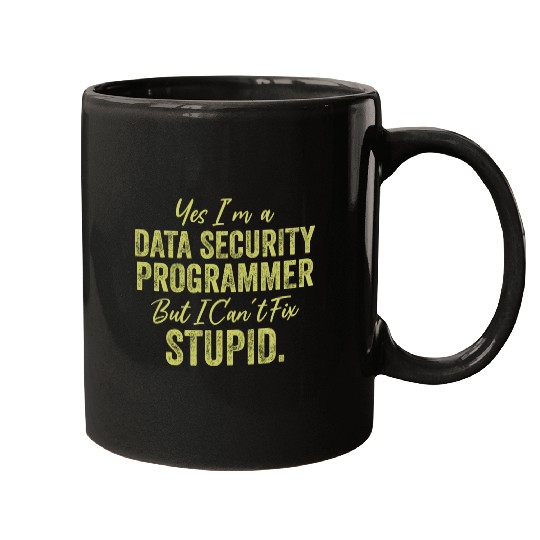 Yes I'm A Data Security Programmer But I Can't Fix Mugs
