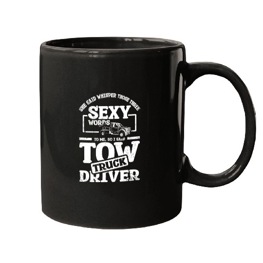 Whisper those three sexy words, tow truck driver Mugs