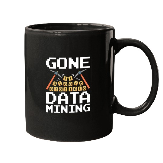 Data Mining Gone Data Mining Computer Engineering Mugs
