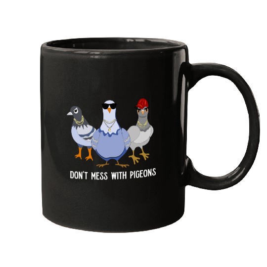 Cool Don't Mess Pigeons Design for Pigeon Lovers Mugs