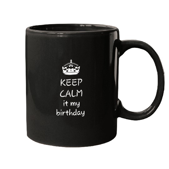 Keep calm it's my birthday Mugs
