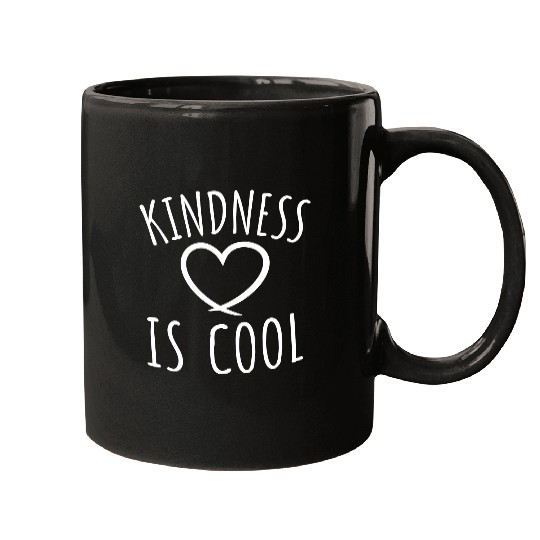 Kindness Is Cool Be A Nice Human Love Motivation Mugs