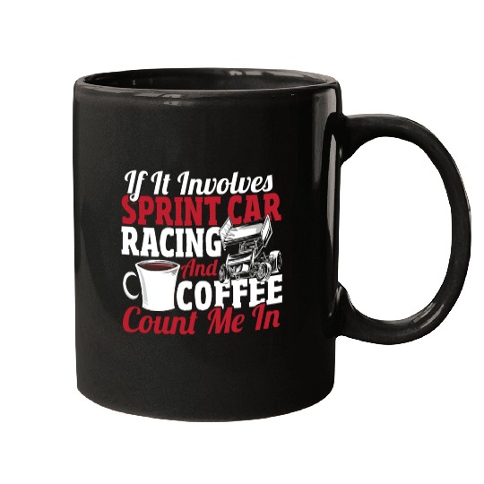 If It Involves Sprint Car Racing And Coffee Mugs