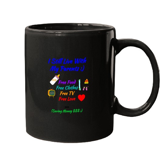 Baby Gift : I Still Live With My Parents - Funny Mugs