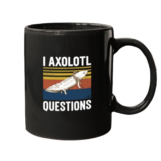 I Axolotl Questions I Ask A Lot Of Questions Pun Mugs