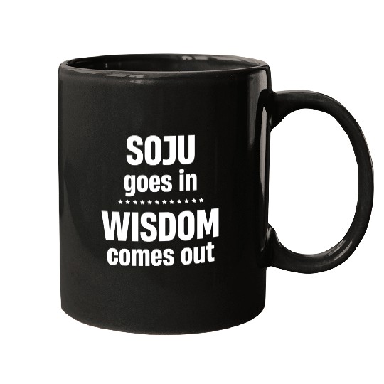 Soju Goes In Wisdom Comes Out Vodka k-pop Liquor Mugs