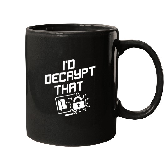 I'd Decrypt That Funny Cyber Security Software Mugs