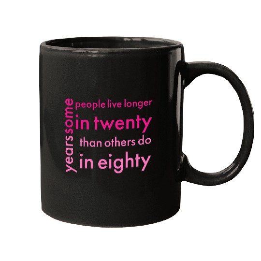 doctor who quotes ,some people live longer in twen Mugs