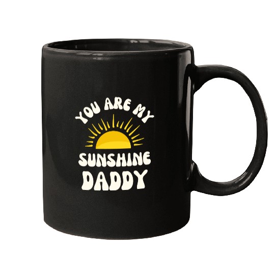 You Are My Sunshine, Daddy! Mugs