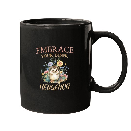 Embrace your inner hedgehog Cute Hedgehog Animal Mugs