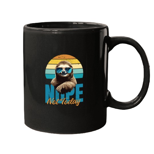 Nope Not Today Sloth Love Chill Mode Mugs