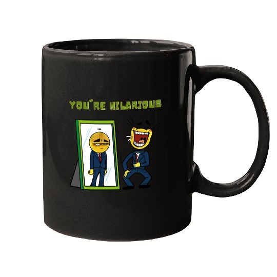 You're hilarious Sarcasm funny Emojis Mugs