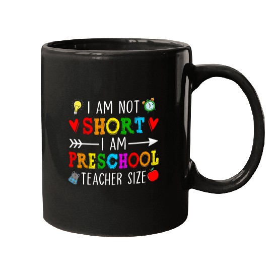 I Am Not Short I Am Preschool Teacher Size - Mugs