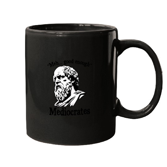 Funny meh good enough mediocrates demotivational Mugs