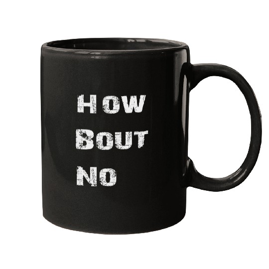 how bout no Mugs