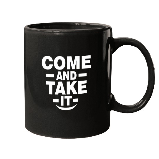 Come and Take it Mugs