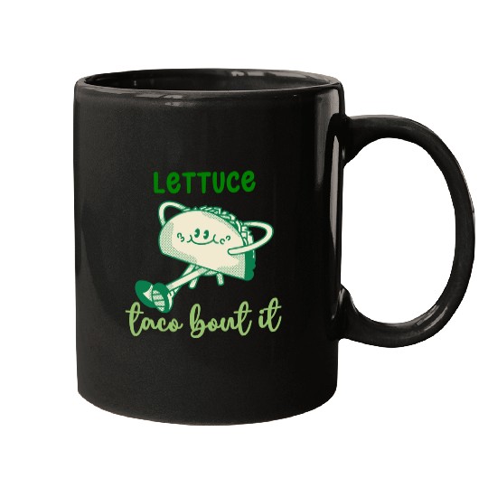 Lettuce Taco Bout It Mugs