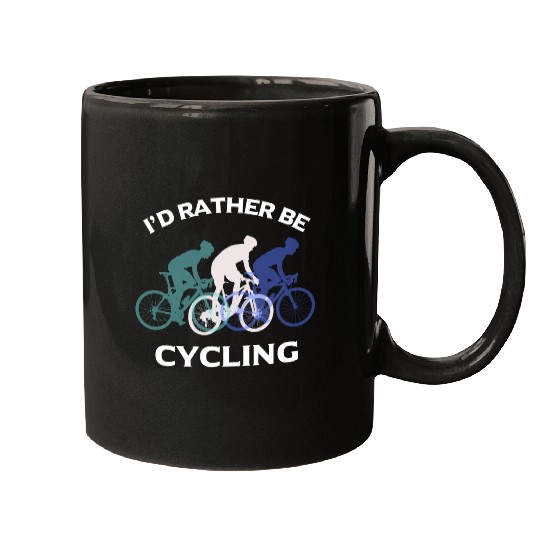 I Would Rather Be Cycling Funny Gift Mugs