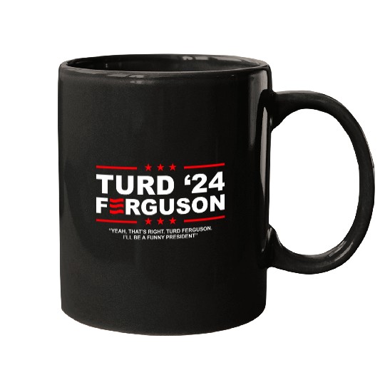 TURD FERGUSON for President 2024 Mugs