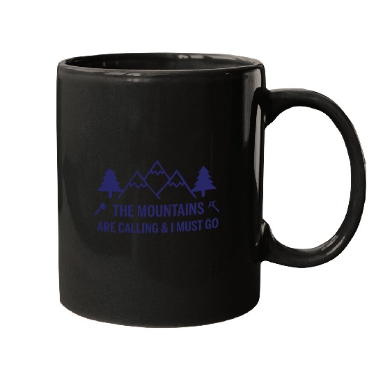 The Mountains are Calling and I Must Go Mugs