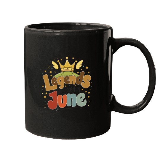 Legends are born in June Mugs
