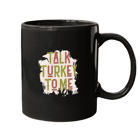 Talk Turkey to Me Mugs