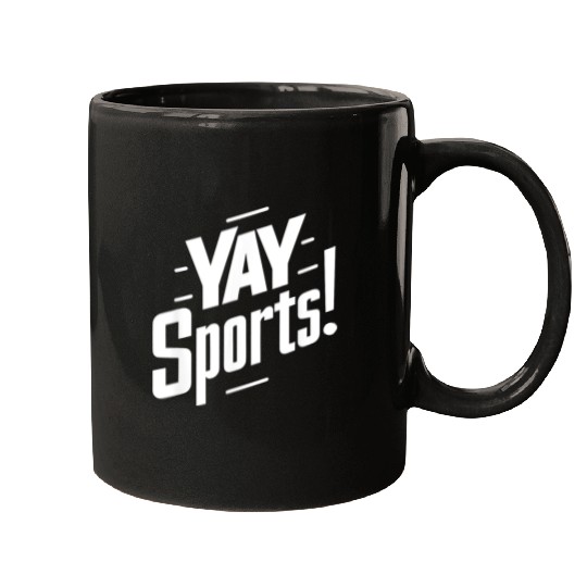 Yay Sports Funny Sarcastic Saying Slogan Mugs