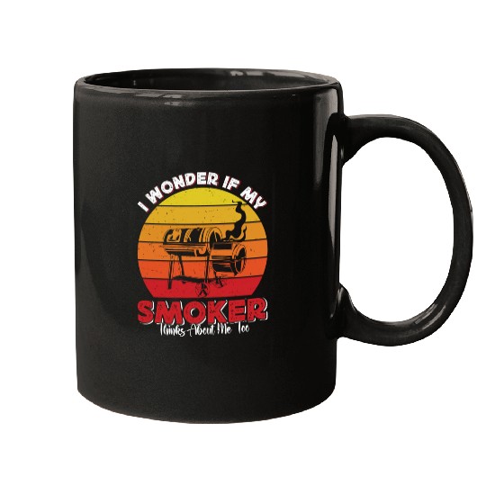 BBQ Party I WONDER IF MY SMOKER THINKS ABOUT ME Mugs