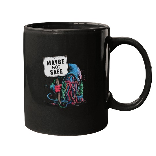Octopus Creepy Creature Holds Maybe Not Safe Sign Mugs