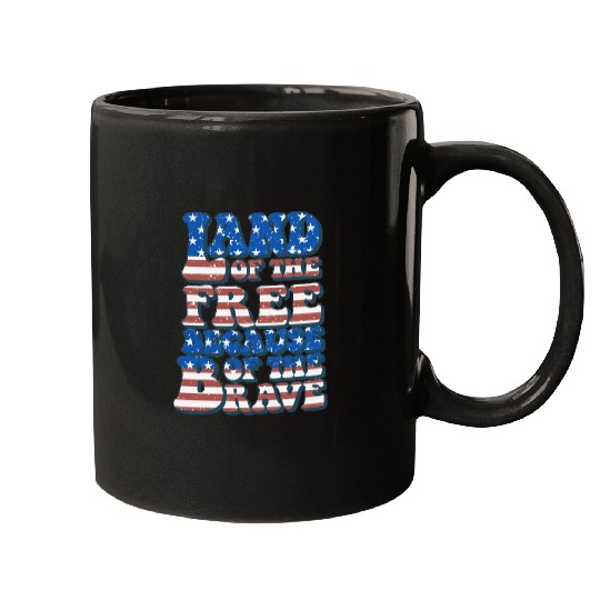 US Flag Land Of The Free Because Of The Brave Mugs